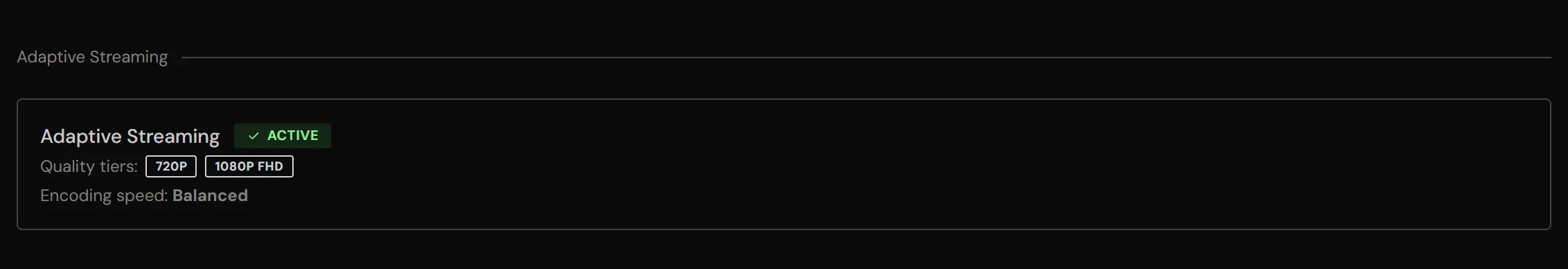 The Adaptive Streaming card in a video's Settings tab, showing its quality tiers and encoding speed
